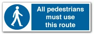 All pedestrians must use this route