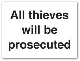 All thieves will be prosecuted