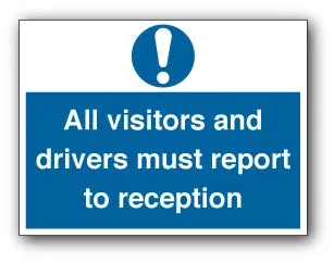 All visitors and drivers must report to reception