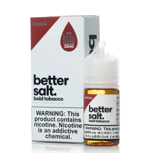 Better Salts_By Vapetasia_30mL_- Bold Tobacco –