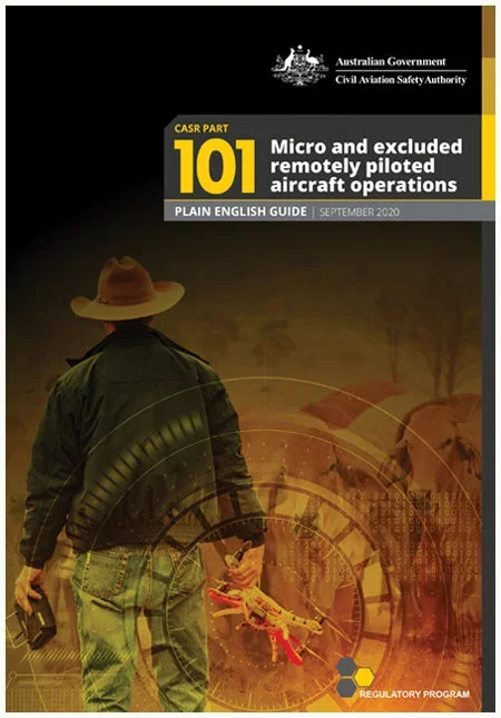 CASR Part 101 Plain English Guide for Micro and Excluded Remotely Piloted Aircraft operators