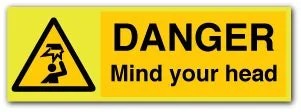 DANGER Mind you head