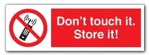 Don’t touch it. store it