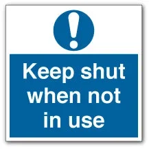 Keep Shut when Not in Use Square Sign