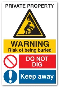 PRIVATE PROPERTY WARNING Risk of being buried DO NOT DIG Keep away